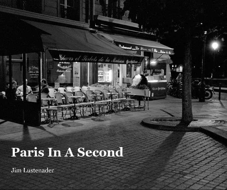 View Paris In A Second by Jim Lustenader