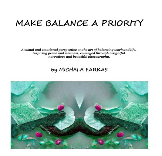 View MAKE BALANCE A PRIORITY by MICHELE FARKAS
