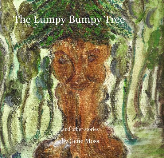 Visualizza The Lumpy Bumpy Tree di Gene Moss