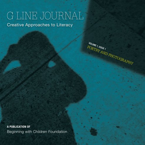 View G Line Journal: Creative Approaches to Literacy by Beginning with Children Foundation