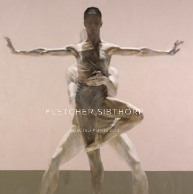 Fletcher Sibthorp - Selected Prints 2012 book cover