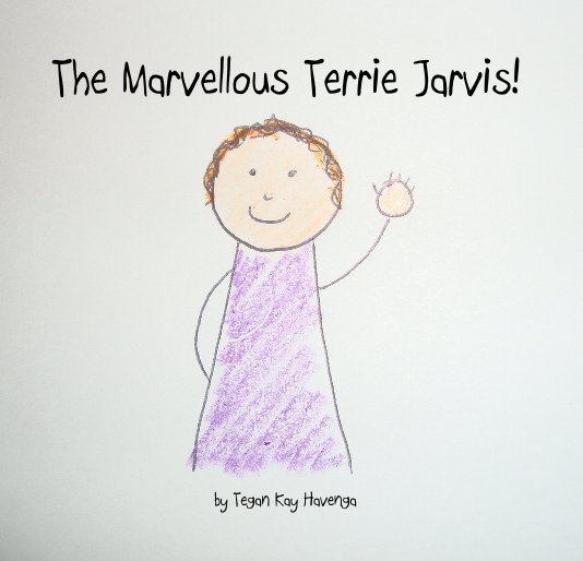 View The Marvellous Terrie Jarvis! by Tegan Kay Havenga
