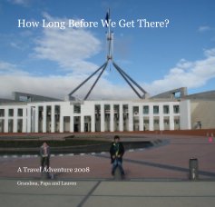 How Long Before We Get There? book cover