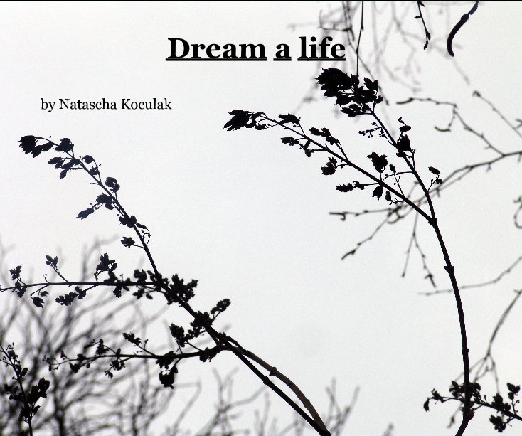 View Dream a life by Natascha