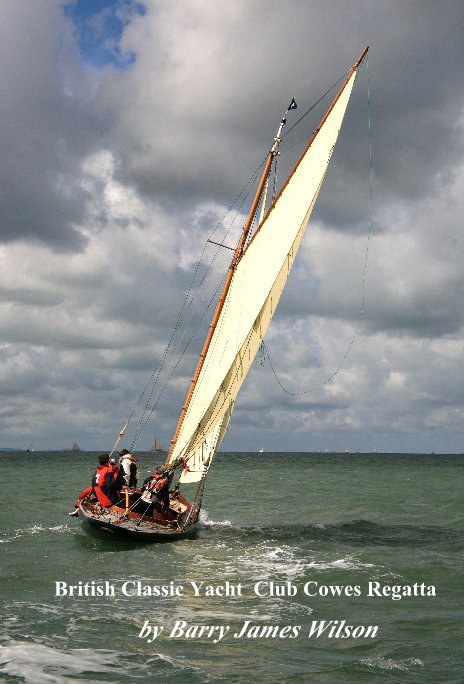 British Classic Yacht Club Cowes Regatta nach Barry James Wilson anzeigen