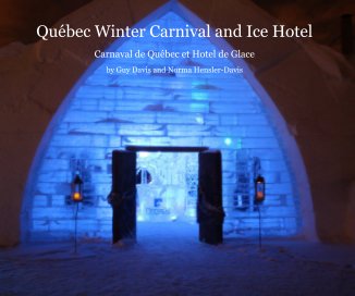 Québec Winter Carnival and Ice Hotel book cover