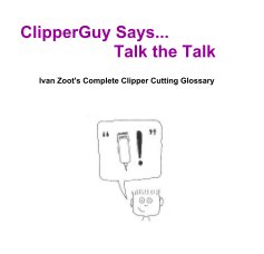 ClipperGuy Says... Talk the Talk book cover