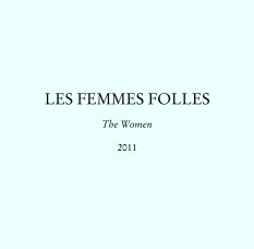 LES FEMMES FOLLES:
The Women, 2011 book cover