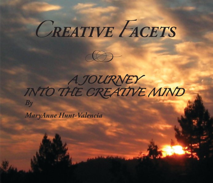 View Creative Facets by MaryAnne Hunt-Valencia