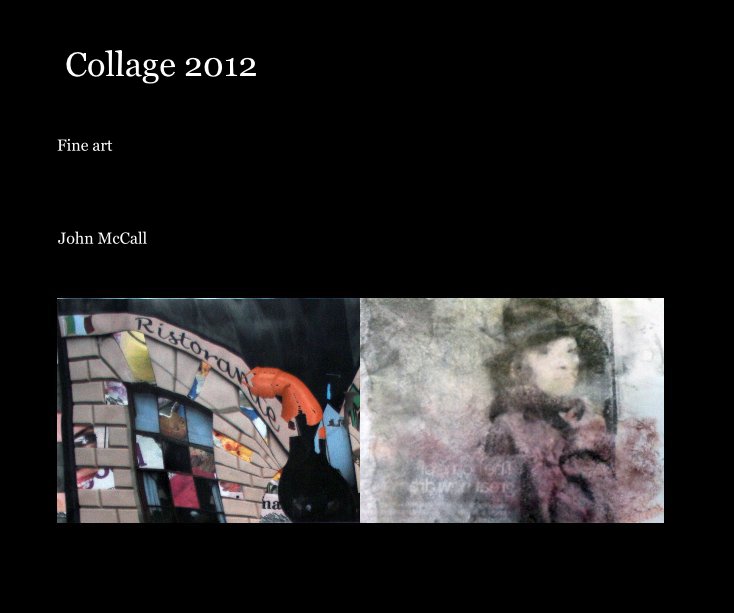 View Collage 2012 by John McCall