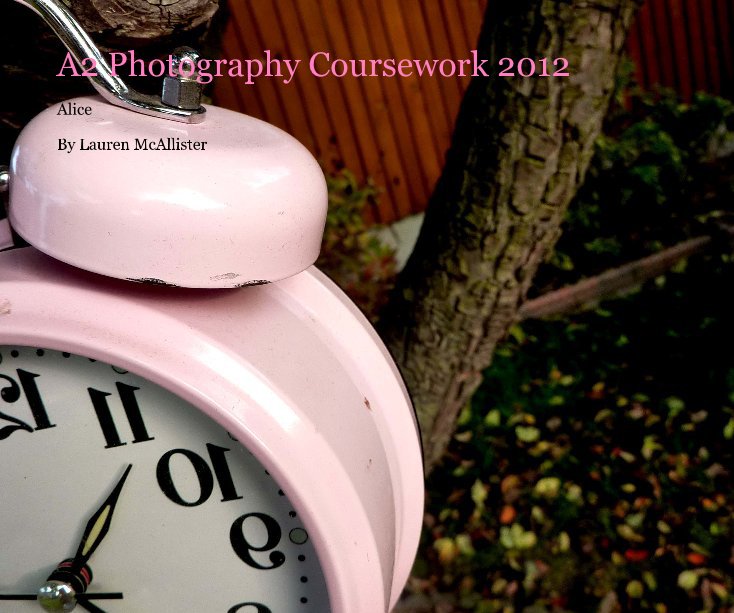 Ver A2 Photography Coursework 2012 por Lauren McAllister