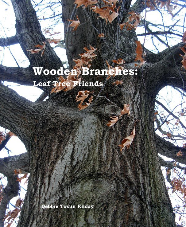 View Wooden Branches: by Debbie Tosun Kilday