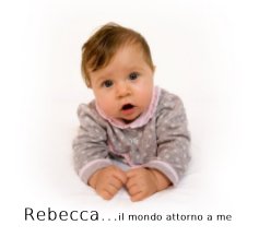 Rebecca...il mondo attorno a me book cover