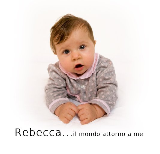 Ver Rebecca...il mondo attorno a me por Fabio Cardano