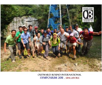 OUTWARD BOUND INTERNATIONAL 
SYMPOSIUM 2011
SINGAPORE book cover