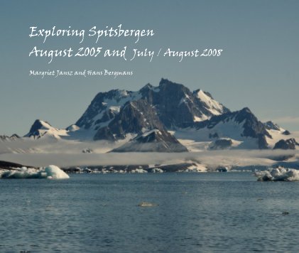 Exploring Spitsbergen August 2005 and July / August 2008 book cover