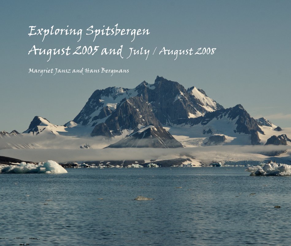 Bekijk Exploring Spitsbergen August 2005 and July / August 2008 op Margriet Jansz and Hans Bergmans