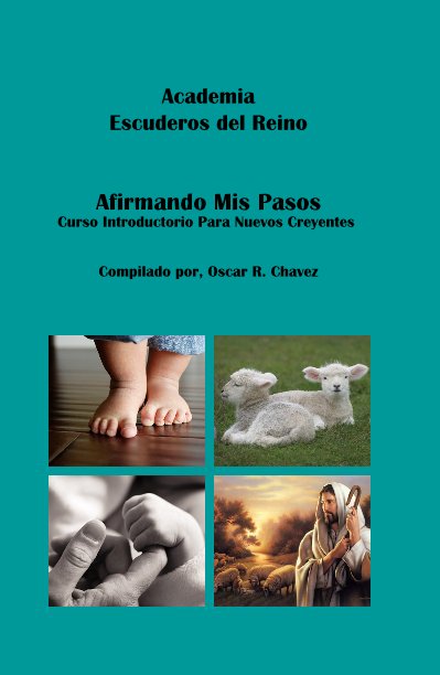 View Afirmando Mis Pasos by Compilado por, Oscar R. Chavez