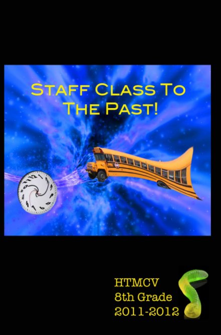 Ver Staff Class to the Past - Revised por Staff/ Holmes/ Recendez Team 8th Graders