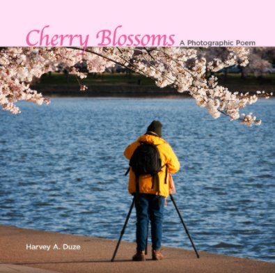 Cherry Blossoms - A Photographic Poem (Original) book cover