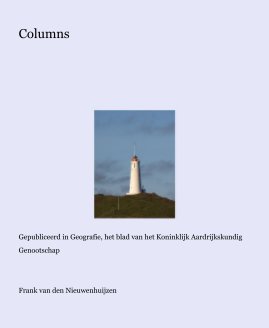 Columns Gepubliceerd in Geografie, het blad van het Koninklijk Aardrijkskundig Genootschap Frank van den Nieuwenhuijzen book cover