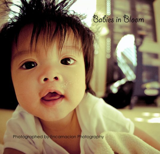 View Babies in Bloom by Photographed by Encarnacion Photography