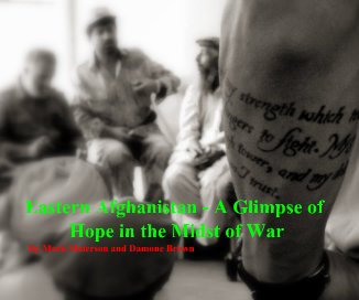 Eastern Afghanistan - A Glimpse of Hope in the Midst of War By Mark Maierson and Damone Brown book cover