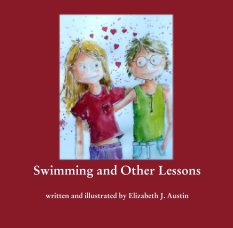 Swimming and Other Lessons

written and illustrated by Elizabeth J. Austin book cover
