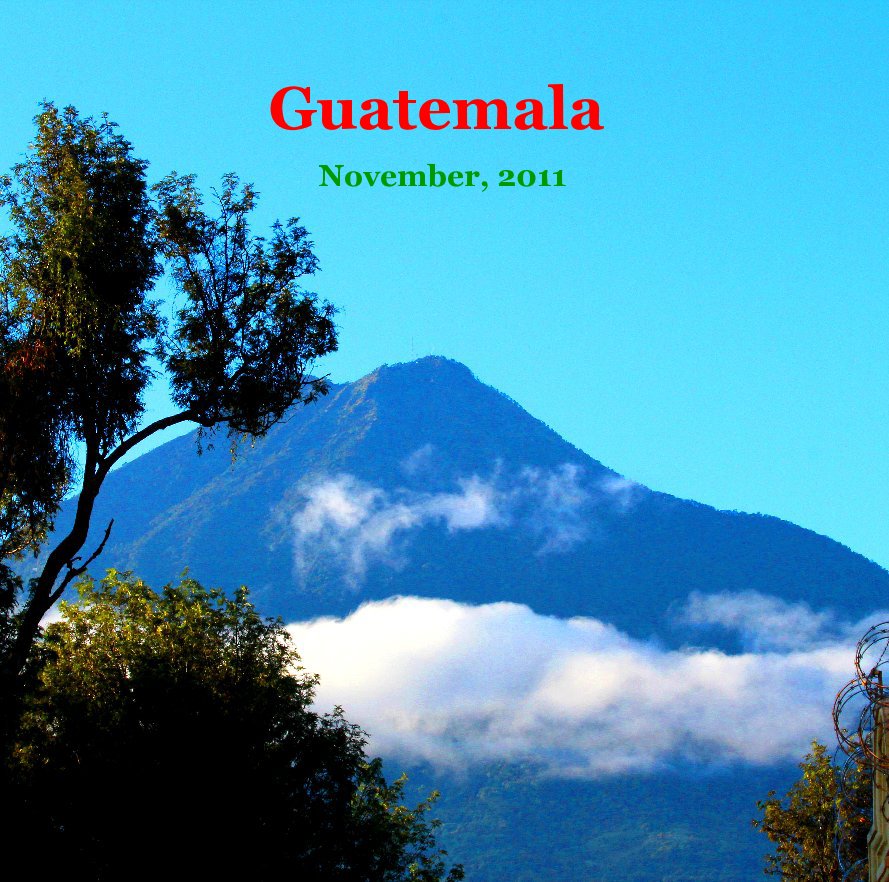 Ver Guatemala November, 2011 por DougBaldwin