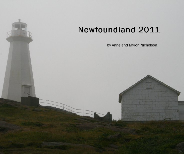 View Newfoundland 2011 by Anne and Myron Nicholson