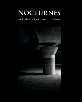 Nocturnes industriels, sacraux et urbains book cover