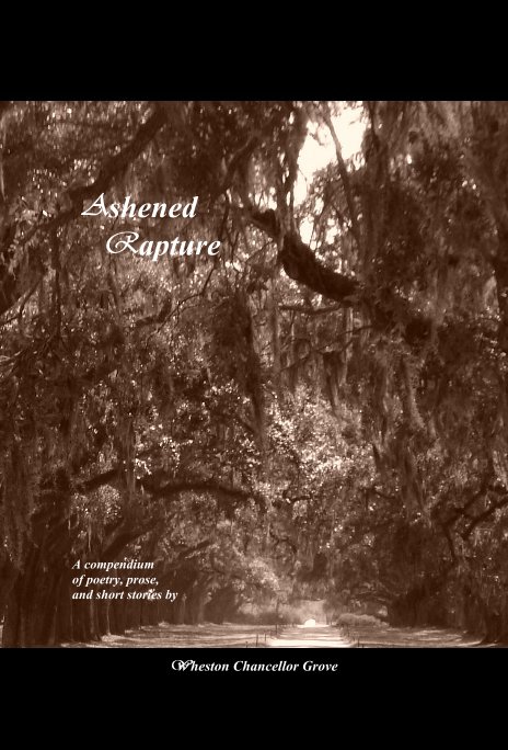 View Ashened Rapture
Color Edition by Wheston Chancellor Grove