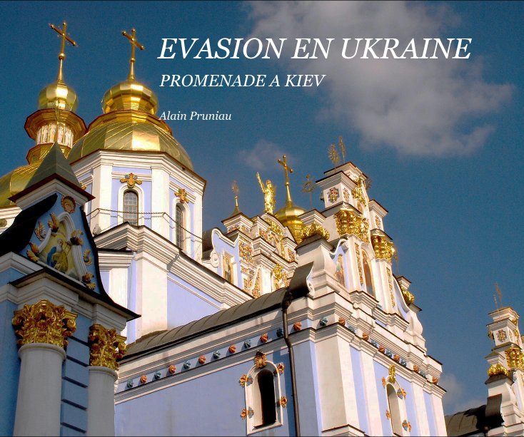 View EVASION EN UKRAINE by Alain Pruniau