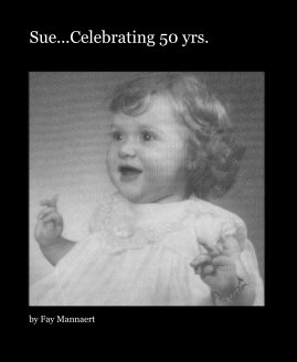 Sue...Celebrating 50 yrs. book cover