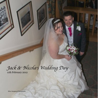 Jack & Nicola's Wedding Day 11th February 2012 book cover