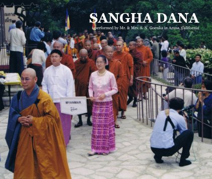 SANGHA DANA performed by Mr. & Mrs. S. N. Goenka in Azusa, California book cover