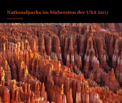 Nationalparks im Südwesten der USA 2011 Ursula Meierhofer book cover