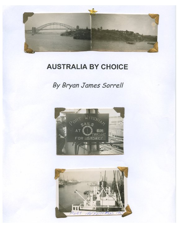 View Australia By Choice by AUSTRALIA BY CHOICE By Bryan James Sorrell