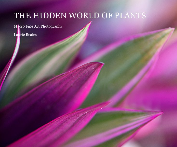 View THE HIDDEN WORLD OF PLANTS by Laurie Beales