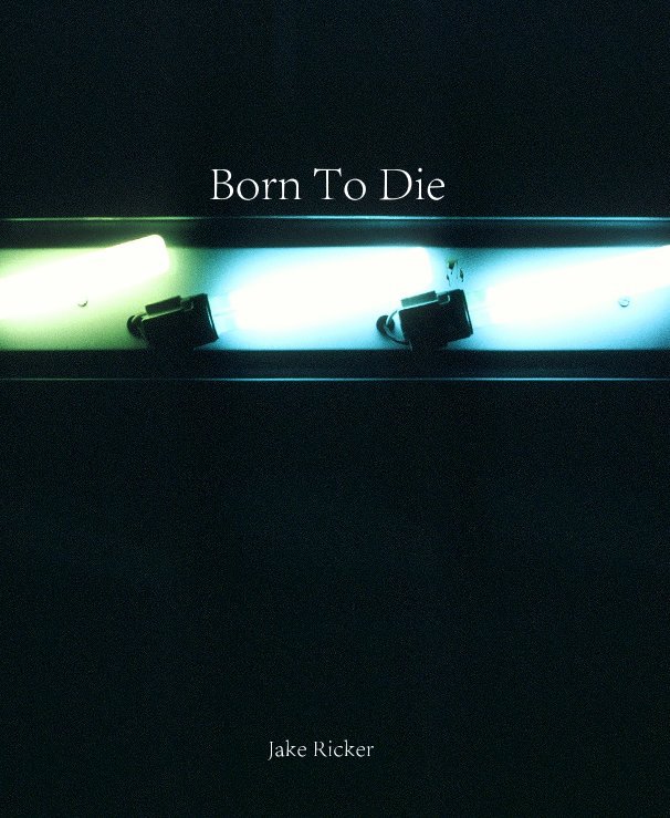 View Born To Die by Jake Ricker