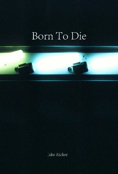 View Born To Die by Jake Ricker