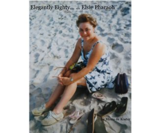 Elegantly Eighty... ... Elsie Pharaoh book cover