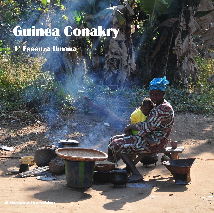 View Guinea Conakry L' Essenza Umana by di Susanna Guaschino