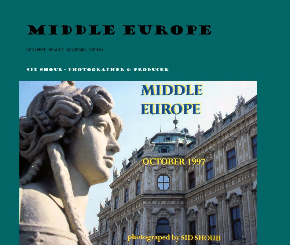 View MIDDLE EUROPE by sID sHOUB - pHOTOGRAPHER & pRODUCER