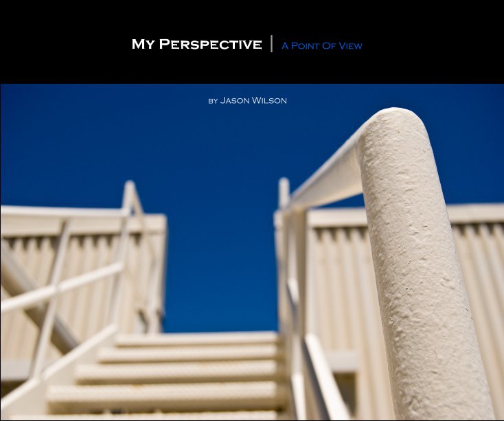View My Perspective | A Point Of View by Jason Wilson