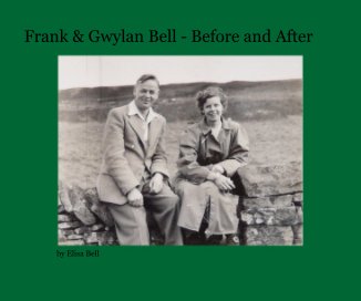 Frank & Gwylan Bell - Before and After book cover