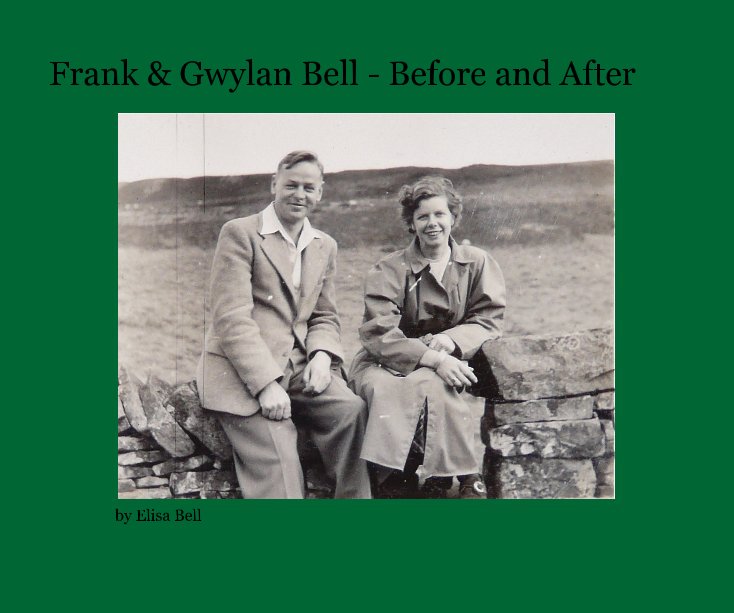 View Frank & Gwylan Bell - Before and After by Elisa Bell