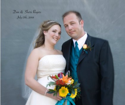 Dan & Sherri Rogers July 13th, 2008 book cover