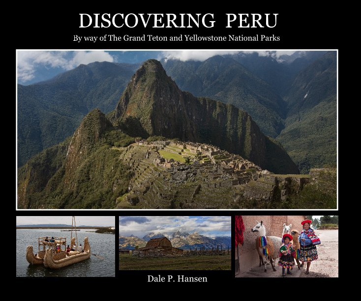 View DISCOVERING PERU by Dale P. Hansen
