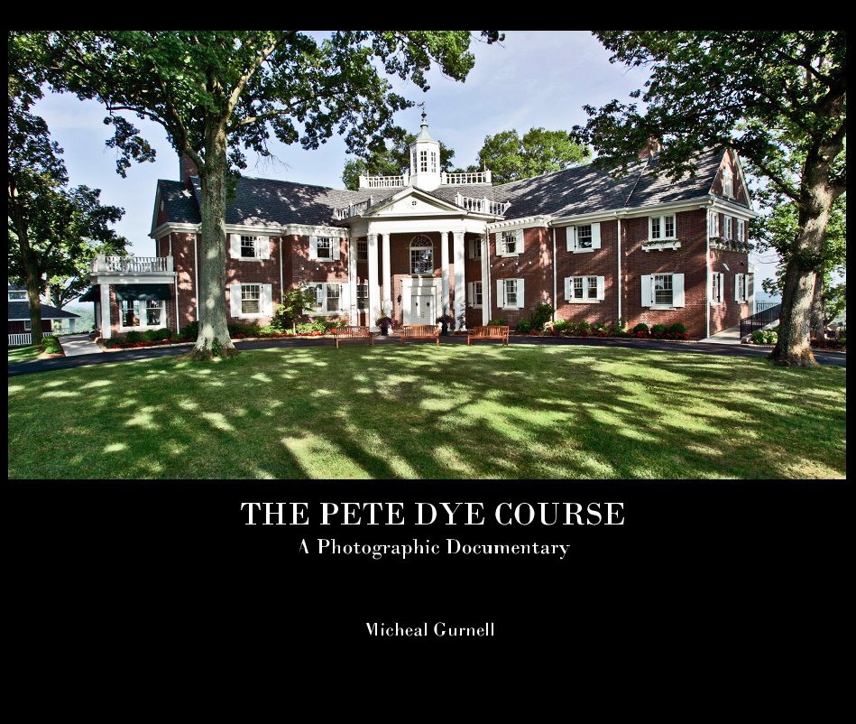 View The Pete Dye Course by Micheal Gurnell